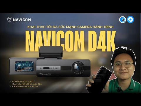 NAVICOM | Hướng dẫn sử dụng camera hành trình "ngon" giá "sinh viên" D4K quay Ultra HD