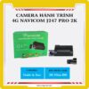 Camera Hanh Trinh Navicom J247 Pro 2k